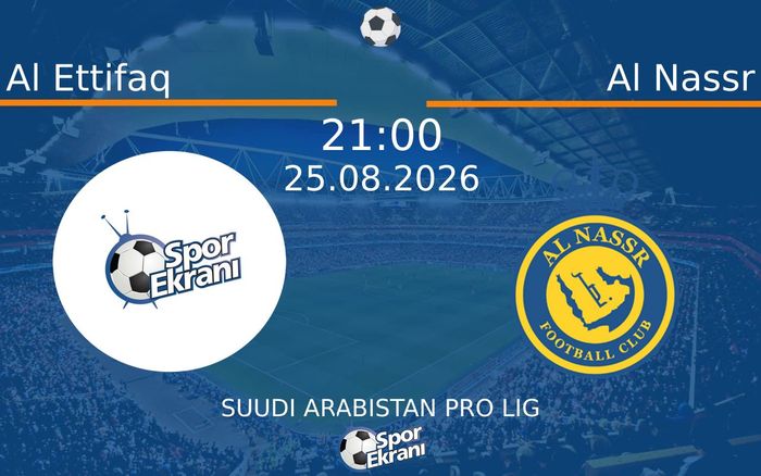 25 Ağustos 2026 Al Ettifaq vs Al Nassr maçı Hangi Kanalda Saat Kaçta Yayınlanacak? 25 Ağustos 2026 Al Ettifaq vs Al Nassr maçı Hangi Kanalda Saat Kaçta Yayınlanacak?