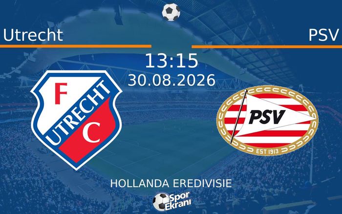 30 Ağustos 2026 Utrecht vs PSV maçı Hangi Kanalda Saat Kaçta Yayınlanacak?