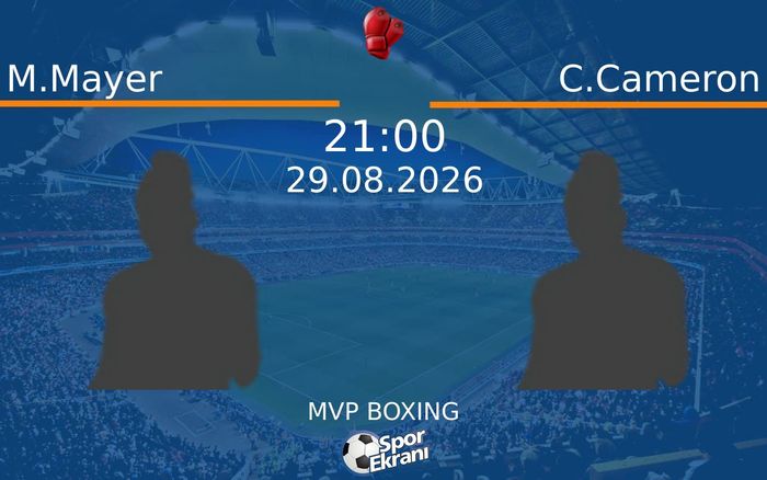 29 Ağustos 2026 M.Mayer vs C.Cameron maçı Hangi Kanalda Saat Kaçta Yayınlanacak? 29 Ağustos 2026 M.Mayer vs C.Cameron maçı Hangi Kanalda Saat Kaçta Yayınlanacak?