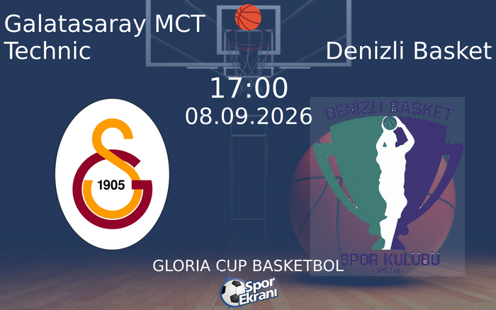 08 Eylül 2026 Galatasaray MCT Technic vs Denizli Basket maçı Hangi Kanalda Saat Kaçta Yayınlanacak? 08 Eylül 2026 Galatasaray MCT Technic vs Denizli Basket maçı Hangi Kanalda Saat Kaçta Yayınlanacak?