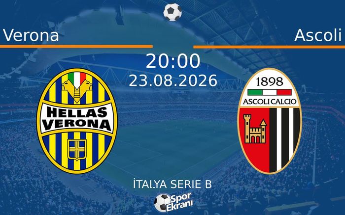23 Ağustos 2026 Verona vs Ascoli maçı Hangi Kanalda Saat Kaçta Yayınlanacak?