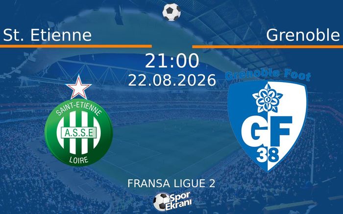 22 Ağustos 2026 St. Etienne vs Grenoble maçı Hangi Kanalda Saat Kaçta Yayınlanacak? 22 Ağustos 2026 St. Etienne vs Grenoble maçı Hangi Kanalda Saat Kaçta Yayınlanacak?