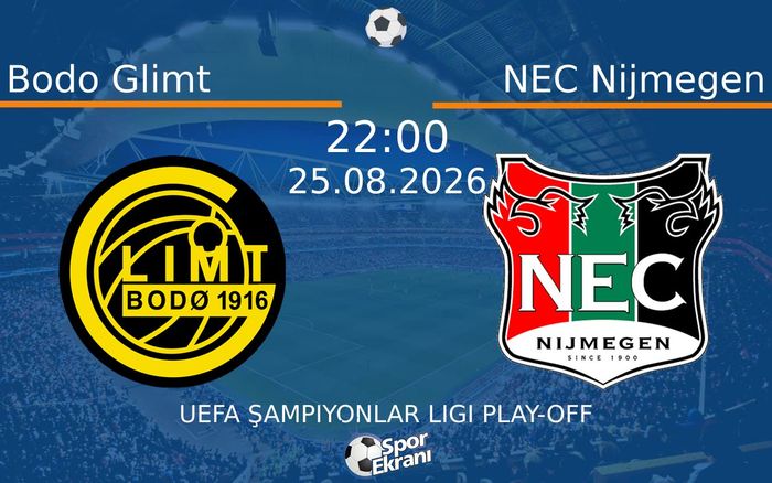 25 Ağustos 2026 Bodo Glimt vs NEC Nijmegen maçı Hangi Kanalda Saat Kaçta Yayınlanacak? 25 Ağustos 2026 Bodo Glimt vs NEC Nijmegen maçı Hangi Kanalda Saat Kaçta Yayınlanacak?