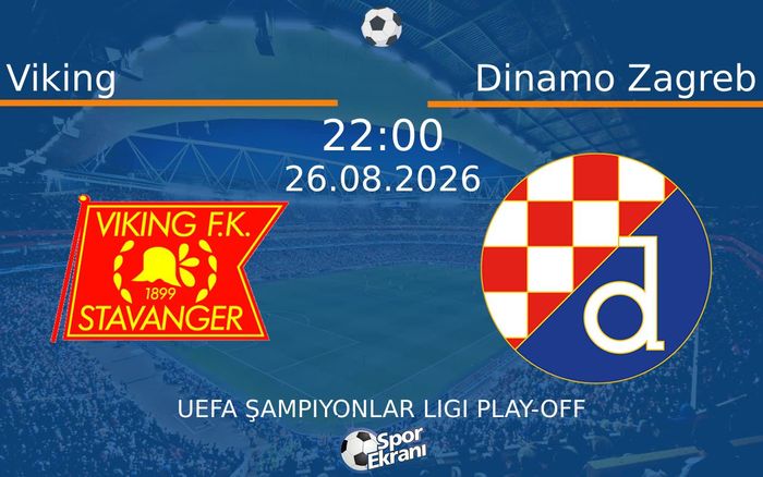 26 Ağustos 2026 Viking vs Dinamo Zagreb maçı Hangi Kanalda Saat Kaçta Yayınlanacak? 26 Ağustos 2026 Viking vs Dinamo Zagreb maçı Hangi Kanalda Saat Kaçta Yayınlanacak?