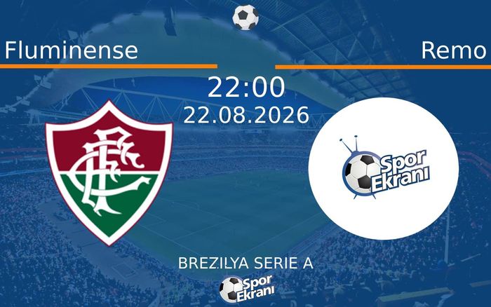 22 Ağustos 2026 Fluminense vs Remo maçı Hangi Kanalda Saat Kaçta Yayınlanacak?