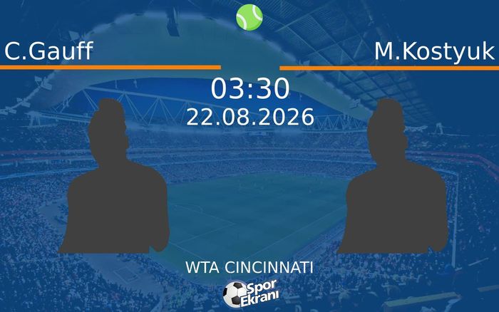 22 Ağustos 2026 C.Gauff vs M.Kostyuk maçı Hangi Kanalda Saat Kaçta Yayınlanacak?