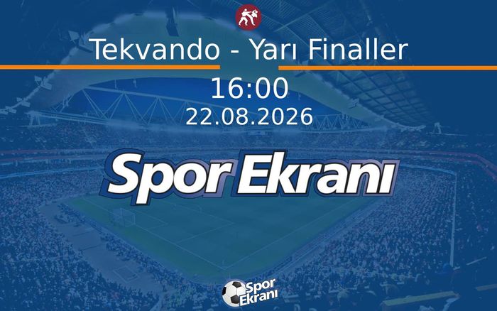 22 Ağustos 2026 Akdeniz Oyunlari - Tekvando - Yarı Finaller Hangi Kanalda Saat Kaçta Yayınlanacak? 22 Ağustos 2026 Akdeniz Oyunlari - Tekvando - Yarı Finaller Hangi Kanalda Saat Kaçta Yayınlanacak?