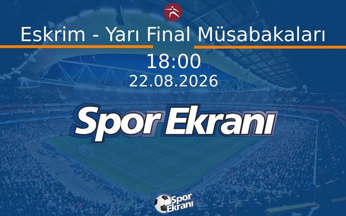 22 Ağustos 2026 Akdeniz Oyunlari - Eskrim - Yarı Final Müsabakaları  Hangi Kanalda Saat Kaçta Yayınlanacak?