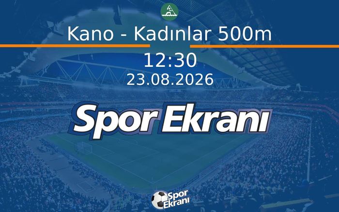 23 Ağustos 2026 Akdeniz Oyunlari - Kano - Kadınlar 500m Hangi Kanalda Saat Kaçta Yayınlanacak? 23 Ağustos 2026 Akdeniz Oyunlari - Kano - Kadınlar 500m Hangi Kanalda Saat Kaçta Yayınlanacak?