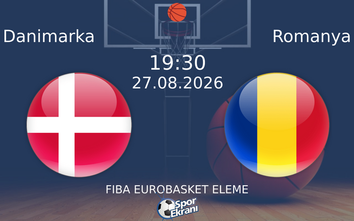 27 Ağustos 2026 Danimarka vs Romanya maçı Hangi Kanalda Saat Kaçta Yayınlanacak?