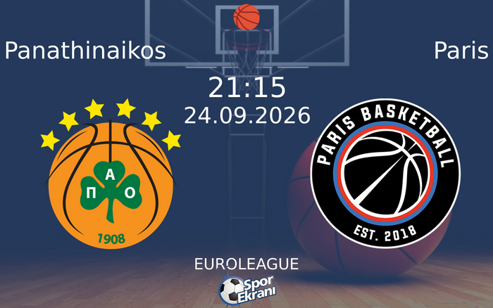 24 Eylül 2026 Panathinaikos vs Paris maçı Hangi Kanalda Saat Kaçta Yayınlanacak?