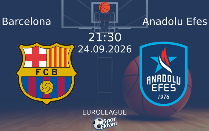 24 Eylül 2026 Barcelona vs Anadolu Efes maçı Hangi Kanalda Saat Kaçta Yayınlanacak?