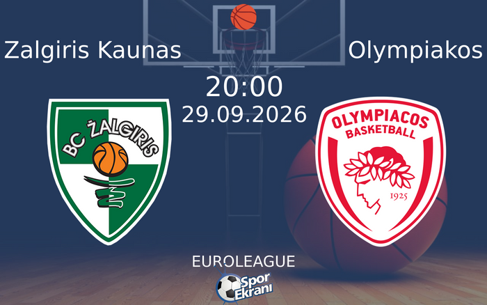 29 Eylül 2026 Zalgiris Kaunas vs Olympiakos maçı Hangi Kanalda Saat Kaçta Yayınlanacak?