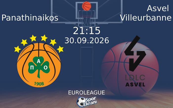 30 Eylül 2026 Panathinaikos vs Asvel Villeurbanne maçı Hangi Kanalda Saat Kaçta Yayınlanacak? 30 Eylül 2026 Panathinaikos vs Asvel Villeurbanne maçı Hangi Kanalda Saat Kaçta Yayınlanacak?