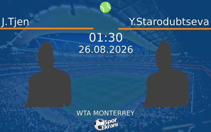 26 Ağustos 2026 J.Tjen vs Y.Starodubtseva maçı Hangi Kanalda Saat Kaçta Yayınlanacak? 26 Ağustos 2026 J.Tjen vs Y.Starodubtseva maçı Hangi Kanalda Saat Kaçta Yayınlanacak?