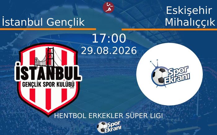 29 Ağustos 2026 İstanbul Gençlik vs Eskişehir Mihalıççık maçı Hangi Kanalda Saat Kaçta Yayınlanacak?