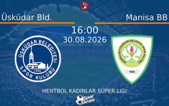 30 Ağustos 2026 Üsküdar Bld. vs Manisa BB maçı Hangi Kanalda Saat Kaçta Yayınlanacak?