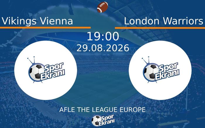 29 Ağustos 2026 Vikings Vienna vs London Warriors maçı Hangi Kanalda Saat Kaçta Yayınlanacak? 29 Ağustos 2026 Vikings Vienna vs London Warriors maçı Hangi Kanalda Saat Kaçta Yayınlanacak?