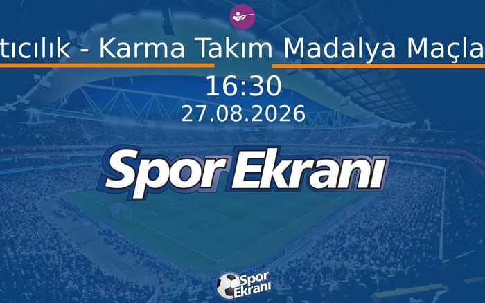 27 Ağustos 2026 Akdeniz Oyunlari - Atıcılık - Karma Takım Madalya Maçları  Hangi Kanalda Saat Kaçta Yayınlanacak?