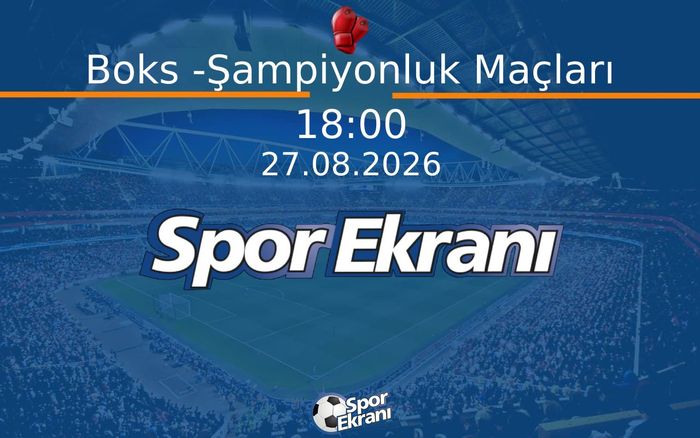 27 Ağustos 2026 Akdeniz Oyunlari - Boks -Şampiyonluk Maçları Hangi Kanalda Saat Kaçta Yayınlanacak? 27 Ağustos 2026 Akdeniz Oyunlari - Boks -Şampiyonluk Maçları Hangi Kanalda Saat Kaçta Yayınlanacak?