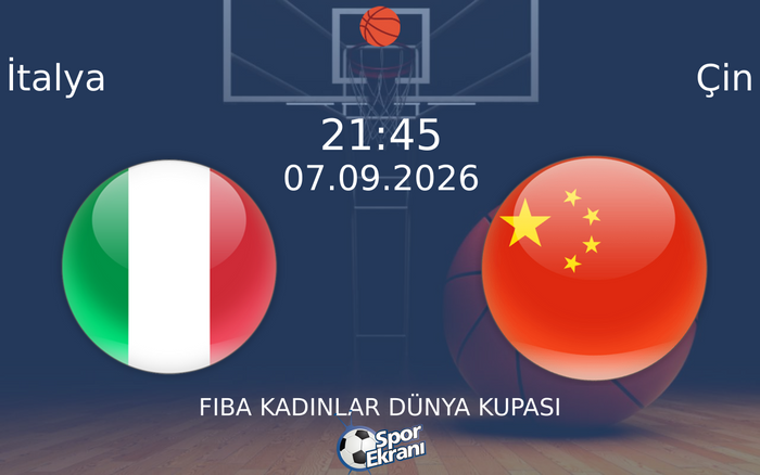 07 Eylül 2026 İtalya vs Çin maçı Hangi Kanalda Saat Kaçta Yayınlanacak?
