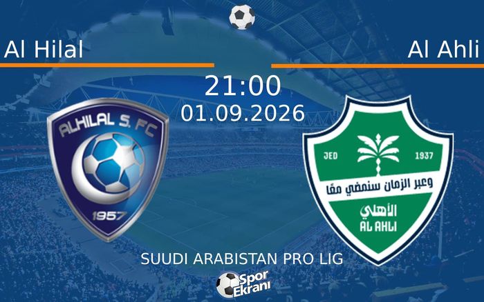 01 Eylül 2026 Al Hilal vs Al Ahli maçı Hangi Kanalda Saat Kaçta Yayınlanacak?