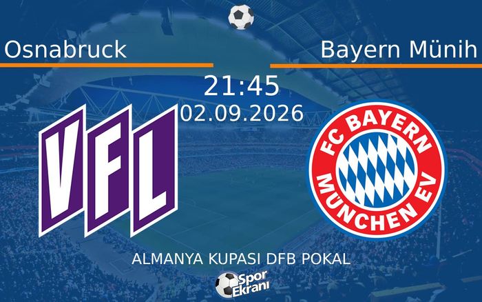 02 Eylül 2026 Osnabruck vs Bayern Münih maçı Hangi Kanalda Saat Kaçta Yayınlanacak? 02 Eylül 2026 Osnabruck vs Bayern Münih maçı Hangi Kanalda Saat Kaçta Yayınlanacak?