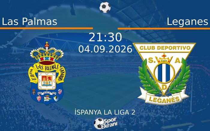 04 Eylül 2026 Las Palmas vs Leganes maçı Hangi Kanalda Saat Kaçta Yayınlanacak?