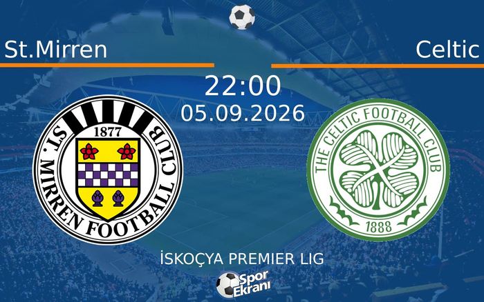 05 Eylül 2026 St.Mirren vs Celtic maçı Hangi Kanalda Saat Kaçta Yayınlanacak?