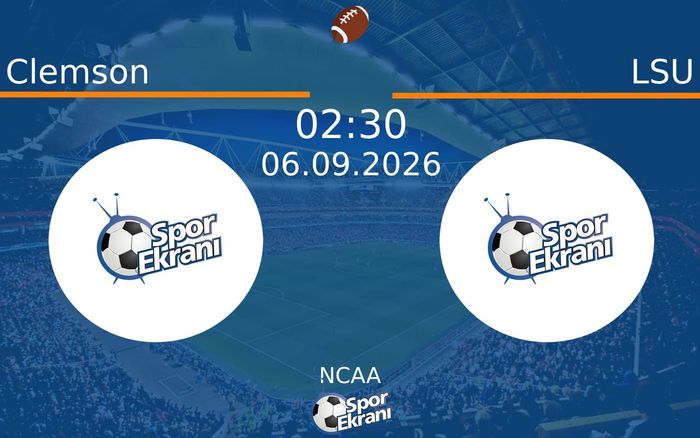 06 Eylül 2026 Clemson vs LSU maçı Hangi Kanalda Saat Kaçta Yayınlanacak? 06 Eylül 2026 Clemson vs LSU maçı Hangi Kanalda Saat Kaçta Yayınlanacak?