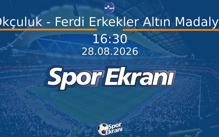 28 Ağustos 2026 Akdeniz Oyunlari - Okçuluk - Ferdi Erkekler Altın Madalya Hangi Kanalda Saat Kaçta Yayınlanacak? 28 Ağustos 2026 Akdeniz Oyunlari - Okçuluk - Ferdi Erkekler Altın Madalya Hangi Kanalda Saat Kaçta Yayınlanacak?