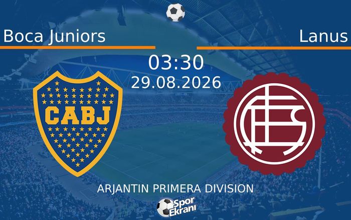 29 Ağustos 2026 Boca Juniors vs Lanus maçı Hangi Kanalda Saat Kaçta Yayınlanacak?