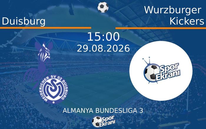 29 Ağustos 2026 Duisburg vs Wurzburger Kickers maçı Hangi Kanalda Saat Kaçta Yayınlanacak? 29 Ağustos 2026 Duisburg vs Wurzburger Kickers maçı Hangi Kanalda Saat Kaçta Yayınlanacak?