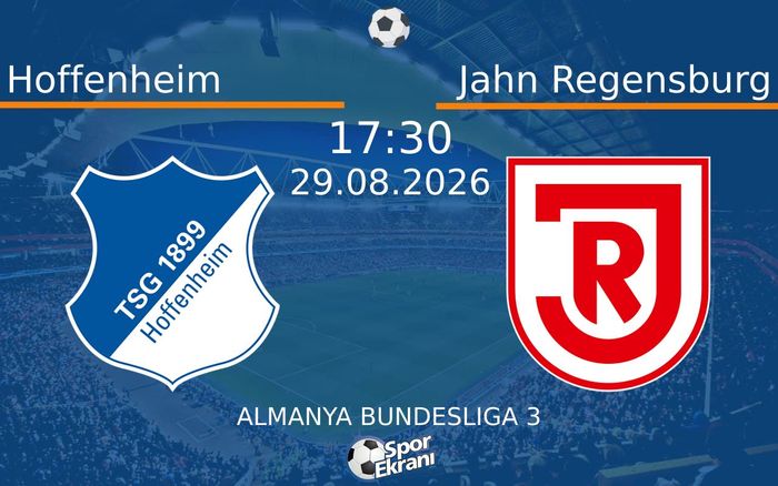 29 Ağustos 2026 Hoffenheim vs Jahn Regensburg maçı Hangi Kanalda Saat Kaçta Yayınlanacak?