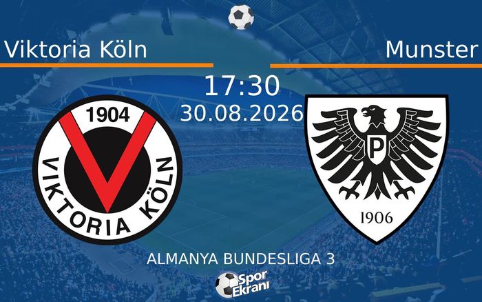 30 Ağustos 2026 Viktoria Köln vs Munster maçı Hangi Kanalda Saat Kaçta Yayınlanacak?