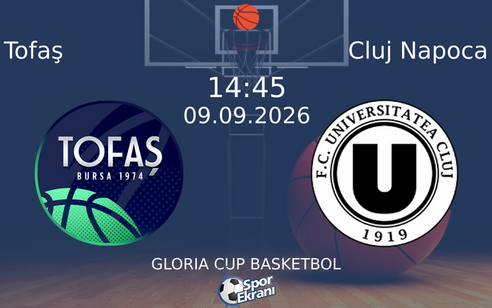 09 Eylül 2026 Tofaş vs Cluj Napoca maçı Hangi Kanalda Saat Kaçta Yayınlanacak? 09 Eylül 2026 Tofaş vs Cluj Napoca maçı Hangi Kanalda Saat Kaçta Yayınlanacak?