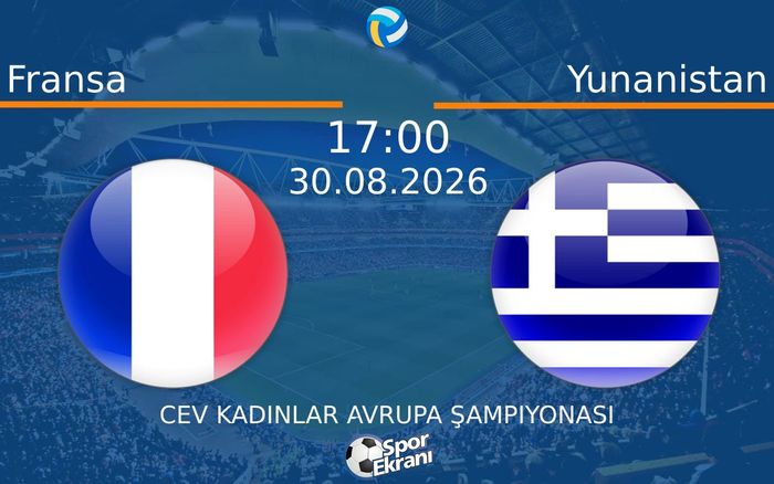 30 Ağustos 2026 Fransa vs Yunanistan maçı Hangi Kanalda Saat Kaçta Yayınlanacak?