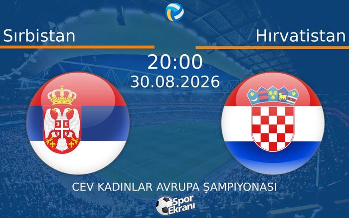30 Ağustos 2026 Sırbistan vs Hırvatistan maçı Hangi Kanalda Saat Kaçta Yayınlanacak?