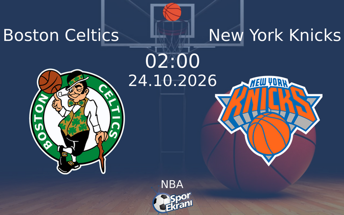 24 Ekim 2026 Boston Celtics vs New York Knicks maçı Hangi Kanalda Saat Kaçta Yayınlanacak? 24 Ekim 2026 Boston Celtics vs New York Knicks maçı Hangi Kanalda Saat Kaçta Yayınlanacak?