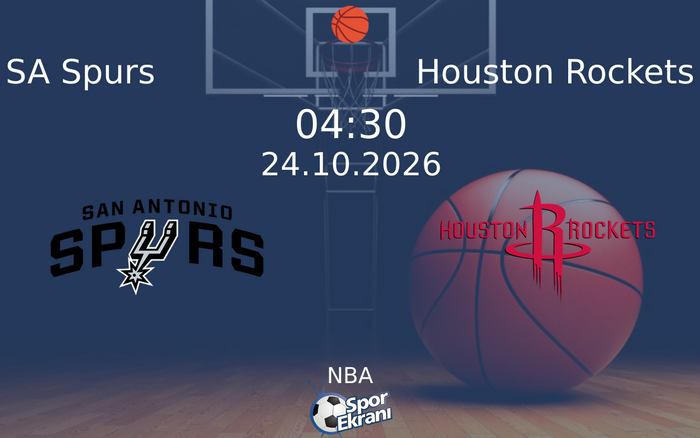 24 Ekim 2026 SA Spurs vs Houston Rockets maçı Hangi Kanalda Saat Kaçta Yayınlanacak?