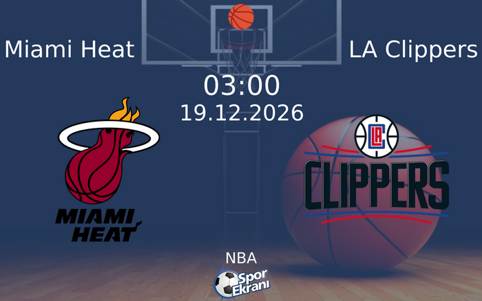 19 Aralık 2026 Miami Heat vs LA Clippers maçı Hangi Kanalda Saat Kaçta Yayınlanacak? 19 Aralık 2026 Miami Heat vs LA Clippers maçı Hangi Kanalda Saat Kaçta Yayınlanacak?