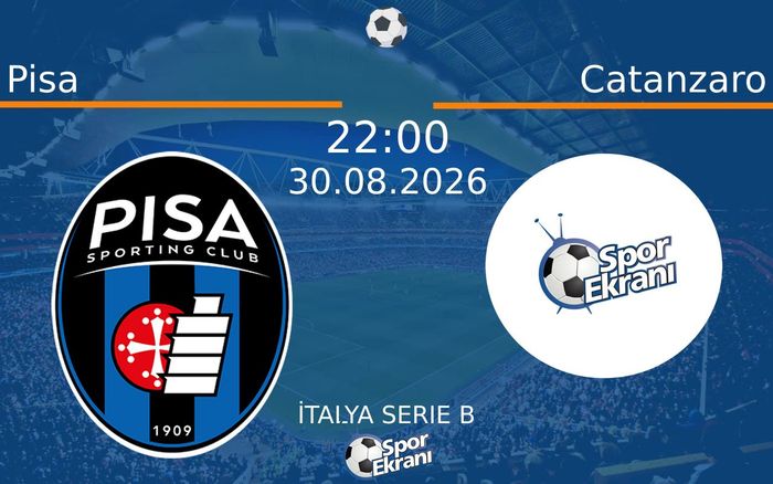 30 Ağustos 2026 Pisa vs Catanzaro maçı Hangi Kanalda Saat Kaçta Yayınlanacak? 30 Ağustos 2026 Pisa vs Catanzaro maçı Hangi Kanalda Saat Kaçta Yayınlanacak?