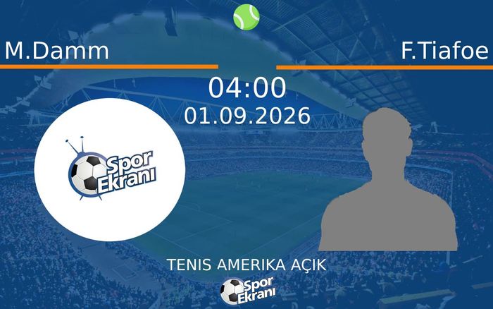 01 Eylül 2026 M.Damm vs F.Tiafoe maçı Hangi Kanalda Saat Kaçta Yayınlanacak?