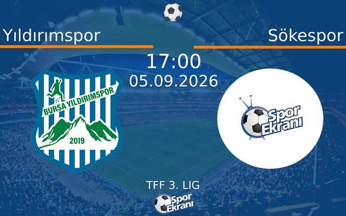 05 Eylül 2026 Yıldırımspor vs Sökespor maçı Hangi Kanalda Saat Kaçta Yayınlanacak? 05 Eylül 2026 Yıldırımspor vs Sökespor maçı Hangi Kanalda Saat Kaçta Yayınlanacak?