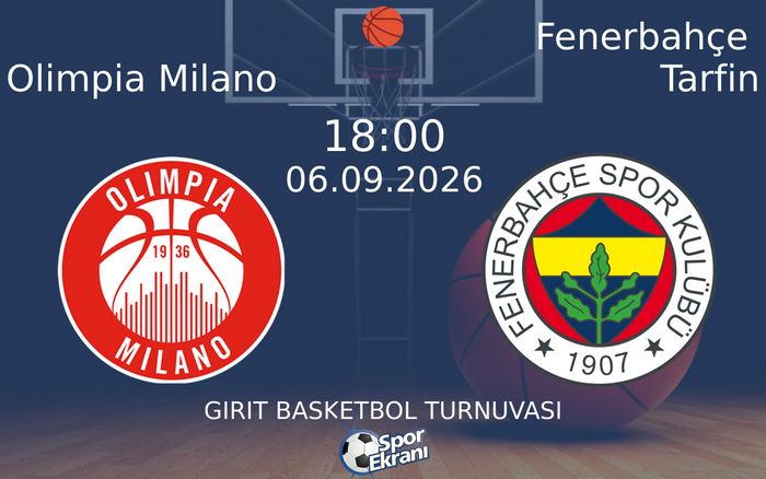 06 Eylül 2026 Olimpia Milano vs Fenerbahçe Tarfin maçı Hangi Kanalda Saat Kaçta Yayınlanacak? 06 Eylül 2026 Olimpia Milano vs Fenerbahçe Tarfin maçı Hangi Kanalda Saat Kaçta Yayınlanacak?