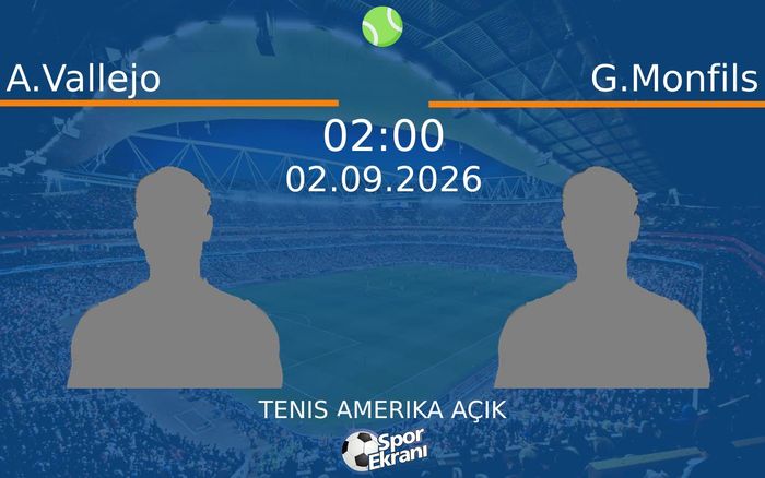 02 Eylül 2026 A.Vallejo vs G.Monfils maçı Hangi Kanalda Saat Kaçta Yayınlanacak?