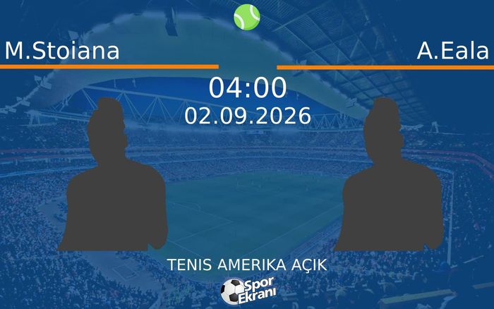 02 Eylül 2026 M.Stoiana vs A.Eala maçı Hangi Kanalda Saat Kaçta Yayınlanacak? 02 Eylül 2026 M.Stoiana vs A.Eala maçı Hangi Kanalda Saat Kaçta Yayınlanacak?