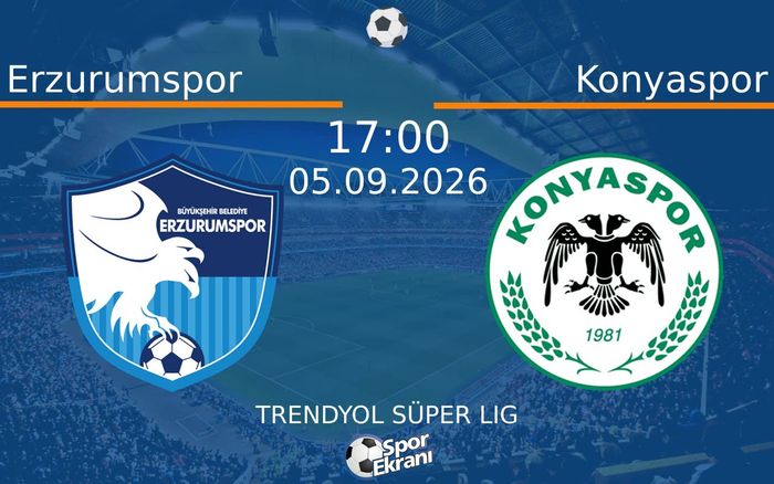 05 Eylül 2026 Erzurumspor vs Konyaspor maçı Hangi Kanalda Saat Kaçta Yayınlanacak? 05 Eylül 2026 Erzurumspor vs Konyaspor maçı Hangi Kanalda Saat Kaçta Yayınlanacak?