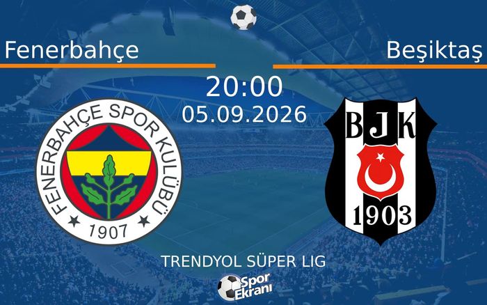 05 Eylül 2026 Fenerbahçe vs Beşiktaş maçı Hangi Kanalda Saat Kaçta Yayınlanacak? 05 Eylül 2026 Fenerbahçe vs Beşiktaş maçı Hangi Kanalda Saat Kaçta Yayınlanacak?