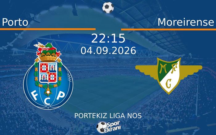 04 Eylül 2026 Porto vs Moreirense maçı Hangi Kanalda Saat Kaçta Yayınlanacak?